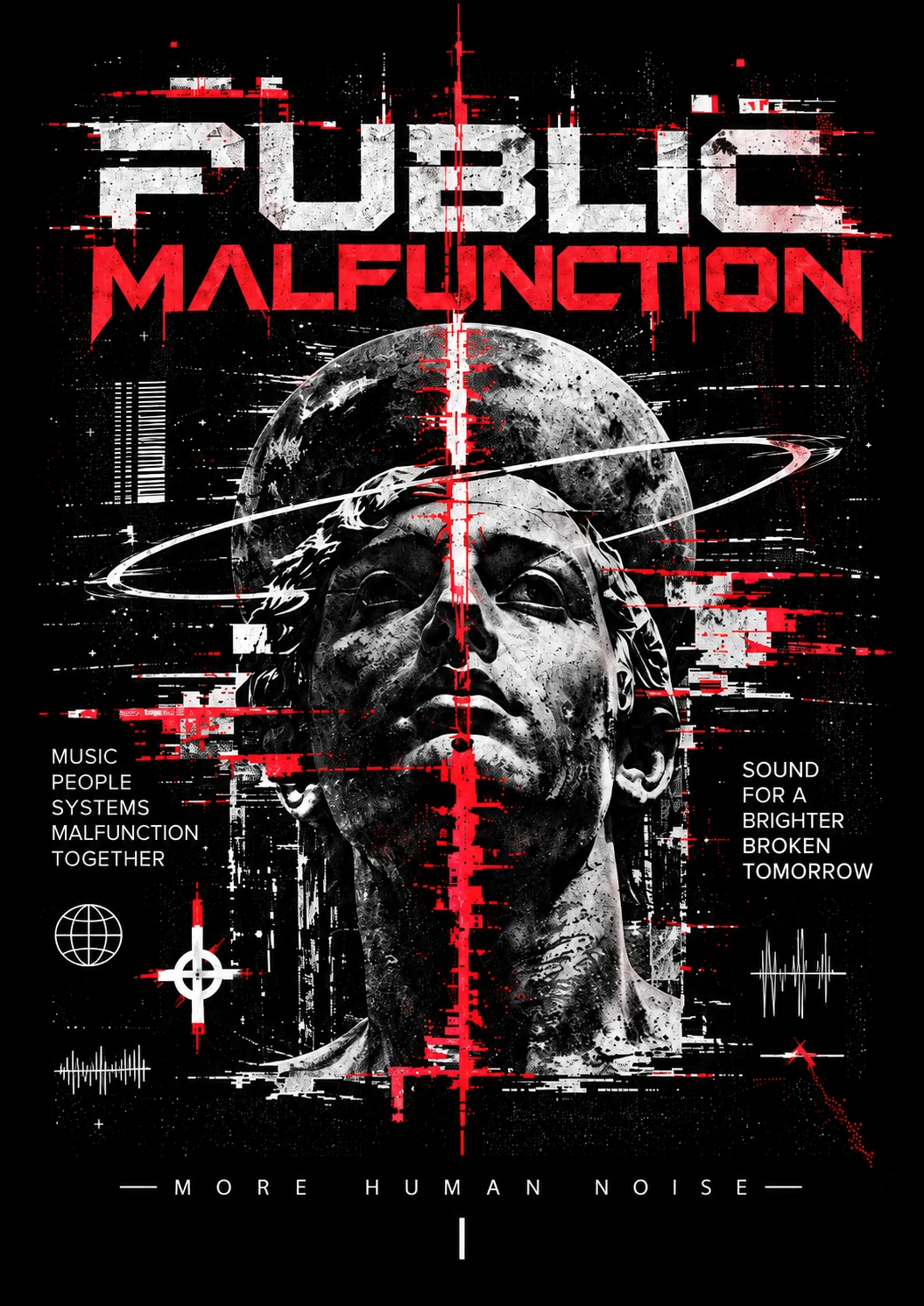 Public Malfunction Poster No. 001, featuring a weathered classical statue against a grayscale planet with a red central fault line and glitch graphics.